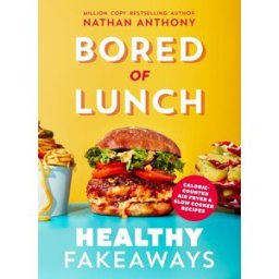 Ebury Press Bored of Lunch: Healthy Fakeaways: Calorie-counted air fryer and slow cooker recipes - The No.1 Sunday Times bestseller