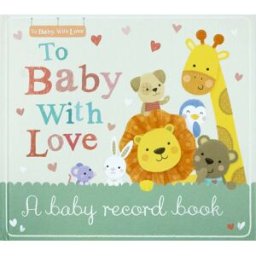 Little Tiger To Baby With Love: A baby record book (Hardback)