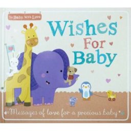 Little Tiger Wishes for Baby: Messages of Love for a Precious Baby Book (To Baby With Love)