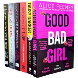 HARPERCOLLINS Alice Feeney 6 Books Collection Set (Daisy Darker, Good Bad Girl, Sometimes I Lie, I Know Who You Are, His And Hers and Rock Paper Scissors)