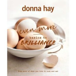 HarperCollins Publishers (Australia) Pty Ltd Even More Basics to Brilliance Book by Donna Hay – Inspiring Delicious Recipes from the Bestselling Cookbook Author