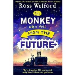 HARPERCOLLINS The Monkey Who Fell From the Future Book by Ross Welford – Futuristic Adventure Story for Children Age 9+