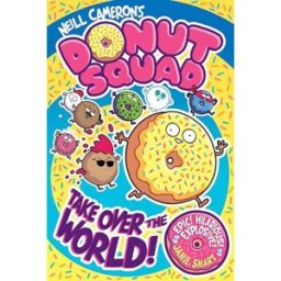 Donut Squad: Take Over the World! (a Phoenix Comic Book) - shortlisted for the Waterstones Book of the Year 2025