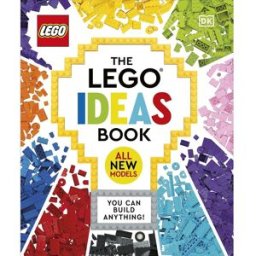 DK The LEGO Ideas Book – New Edition: You Can Build Anything! Creative LEGO Building Guide for Kids & Adults