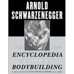 Simon & Schuster The New Encyclopedia of Modern Bodybuilding: The Bible of Bodybuilding, Fully Updated and Revised by Arnold Schwarzenegger