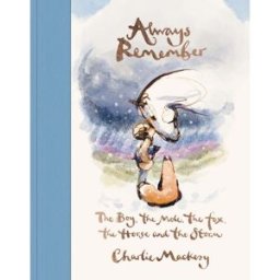 Ebury Press Always Remember: The Boy, the Mole, the Fox, the Horse and the Storm, New from Charlie Mackesy