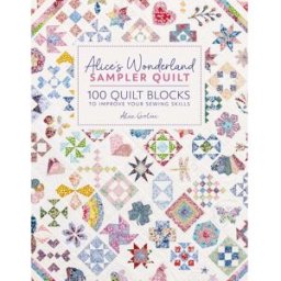 David and Charles Alice's Wonderland Sampler Quilt: 100 quilt blocks to improve your sewing skills