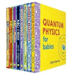 Sourcebooks Explore ltd Baby University Collection 8 Books Set By Chris Ferrie (Quantum Physics, General Relativity, Newtonian Physics, Rocket Science, ABCs of Space, ABCs of