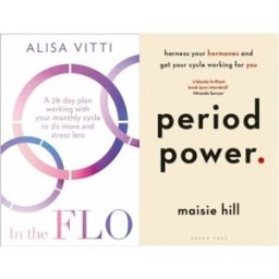 Green Tree Period Power By Maisie Hill & In the FLO By Alisa Vitti 2 Books Collection Set