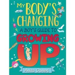 Franklin Watts A Boy's Guide to Growing Up Book (My Body's Changing) by Anita Ganeri: A Puberty Guide for Kids Body Changes, Health, Life Skills & More!